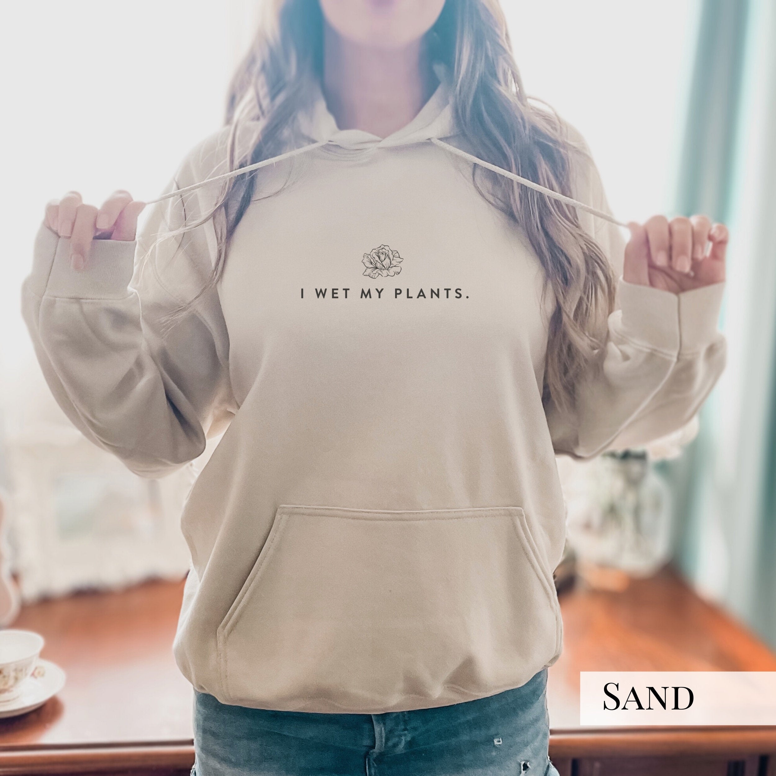 I Wet My Plants Sweatshirt