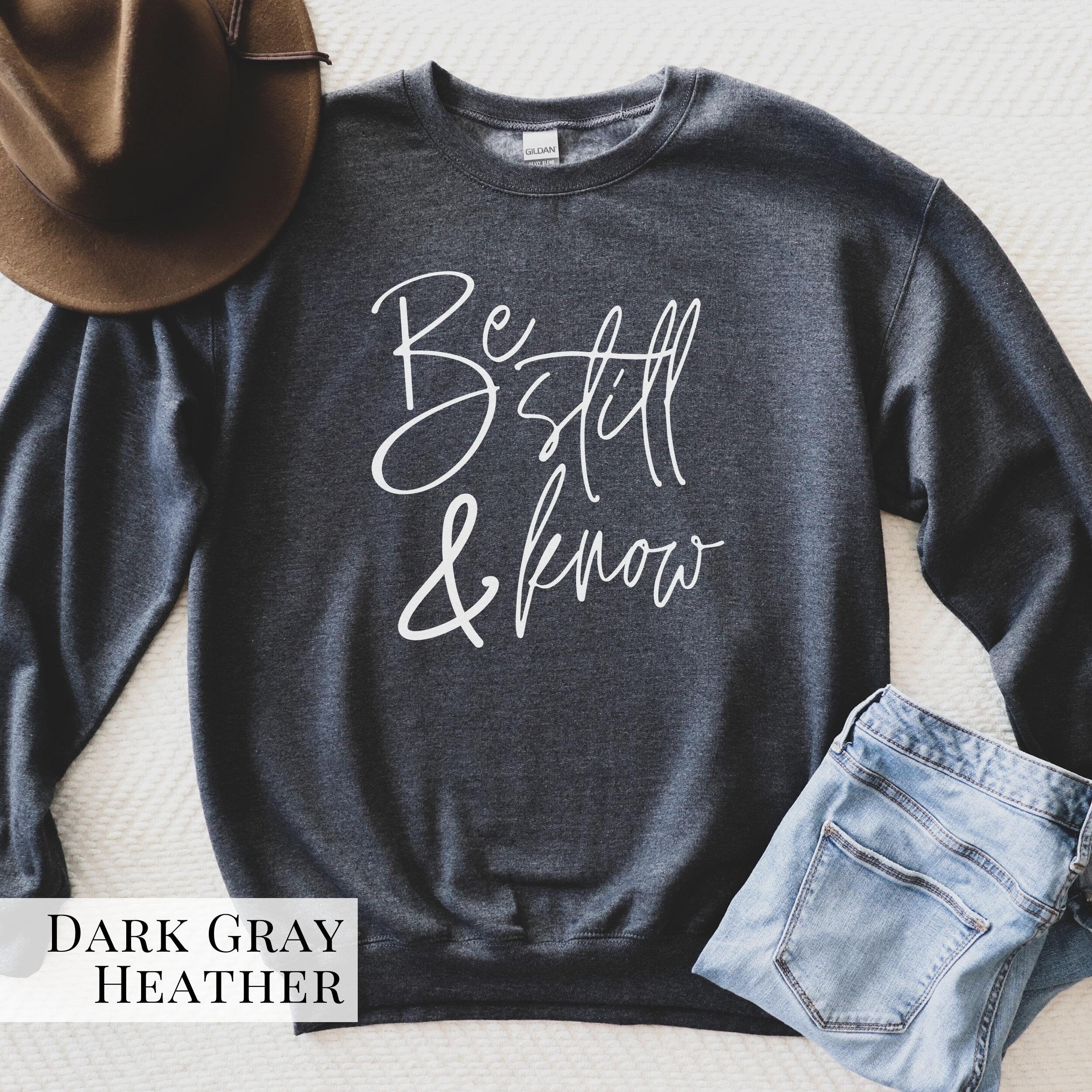 Be Still & Know Sweatshirt